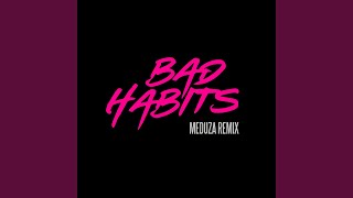 Bad Habits MEDUZA Remix [upl. by Melia766]