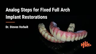 Analog Fixed Full Arch Restoration Steps  Dr Steven Vorholt [upl. by Crespi]