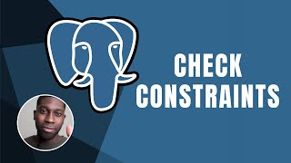 PostgreSQL Check Constraints  Course  2019 [upl. by Nageet]