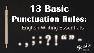 13 Basic Punctuation Rules in English  Essential Writing Essential Series amp Punctuation Guide [upl. by Agathy876]