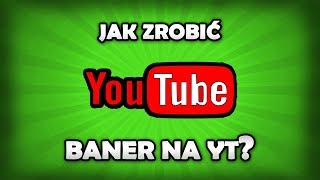 Jak zrobić baner na YT Tworzenie grafiki kanału YouTube [upl. by Amairam712]