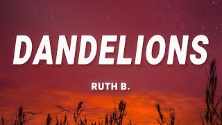 Ruth B  Dandelions Lyrics [upl. by Aible]