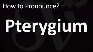 How to Pronounce Pterygium CORRECTLY [upl. by Asilla]