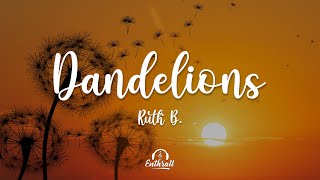 Ruth B  Dandelions Lyrics [upl. by Cleodell950]